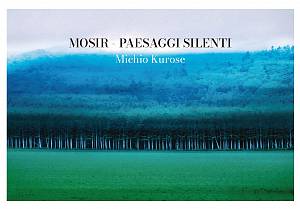 Mosir - paesaggi silenti michio kurose. a cura di alessia locatelli